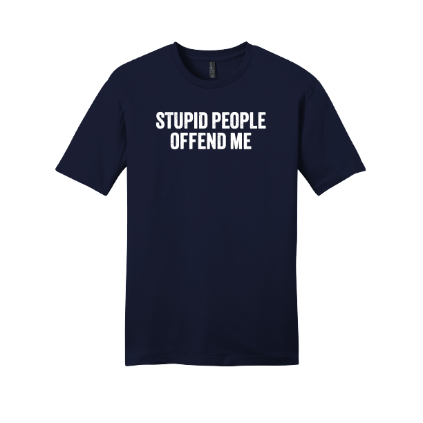 T-Shirt: Stupid People Offend Me - Unisex - Image 13
